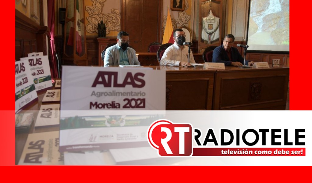 Gobierno de Morelia presenta “Atlas Agropecuario 2021”