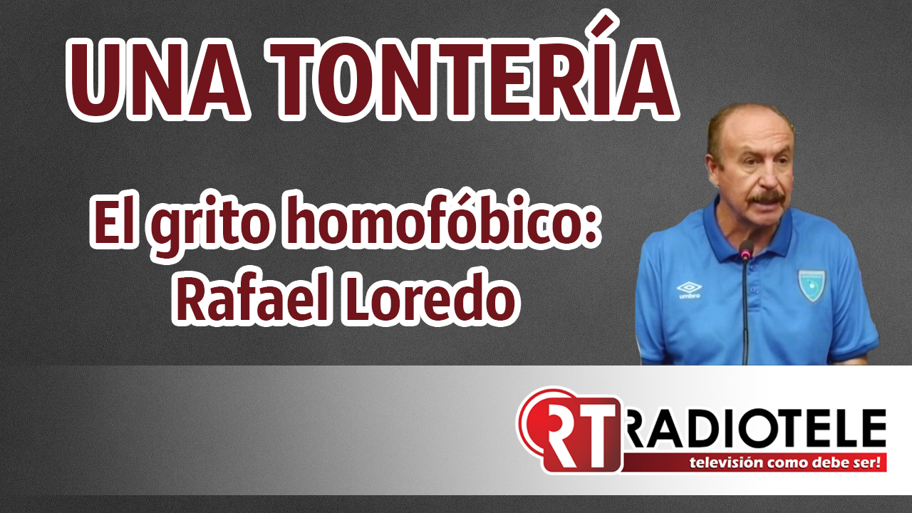 Es una TONTERÍA el grito homofóbico: Rafael Loredo