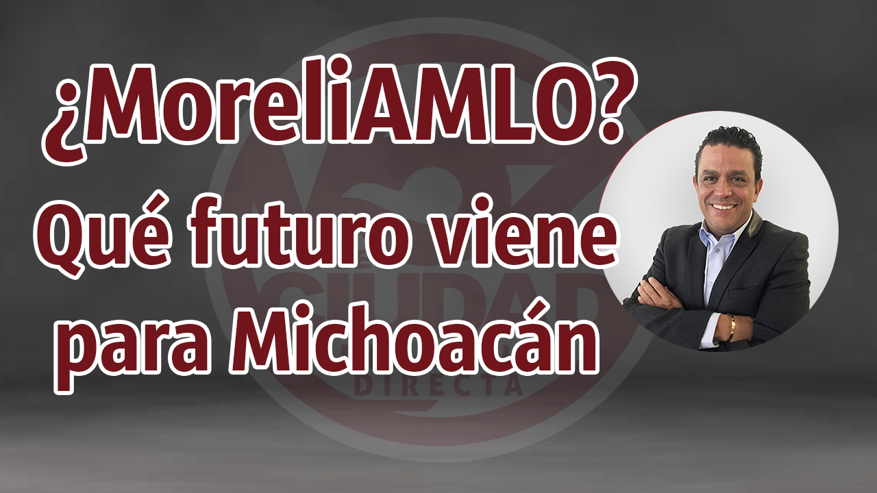 LLEGA AMLO A MORELIA ¿Habrá un cambio para Michoacán?