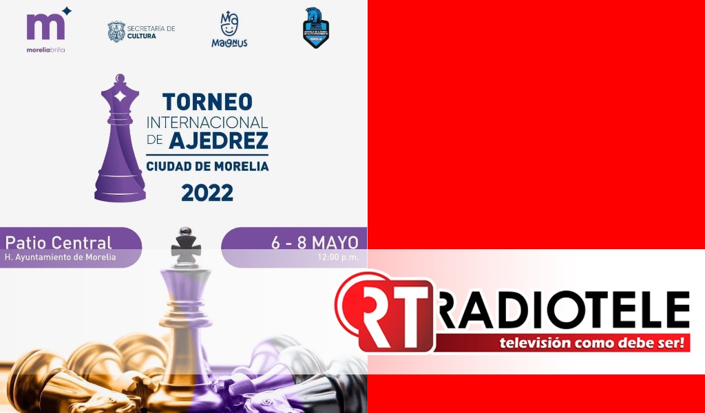 Inscripciones aún abiertas para el Torneo Internacional de Ajedrez de Morelia 2022