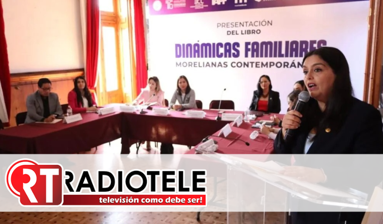Comisión de la Familia encabeza presentación del libro “Dinámicas Familiares Morelianas Contemporáneas”