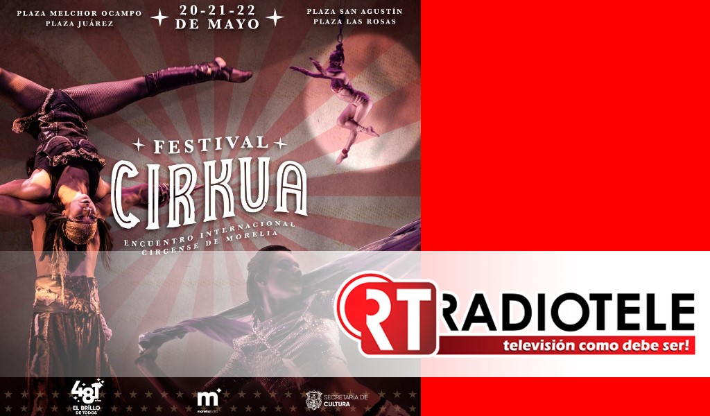 Morelia será el epicentro del arte circense con el “Festival Cirkua”
