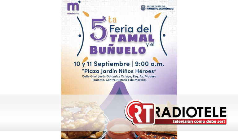 Este fin de semana, verbenas populares y la 5ta. Feria del Tamal en Morelia