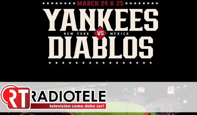 ¡Los Yankees regresan a México! El equipo de Nueva York tendrá juegos amistosos ante Diablos Rojos