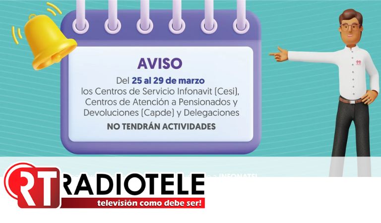 Centros De Servicio Infonavit Permanecerán Cerrados Del 25 Al 29 De Marzo